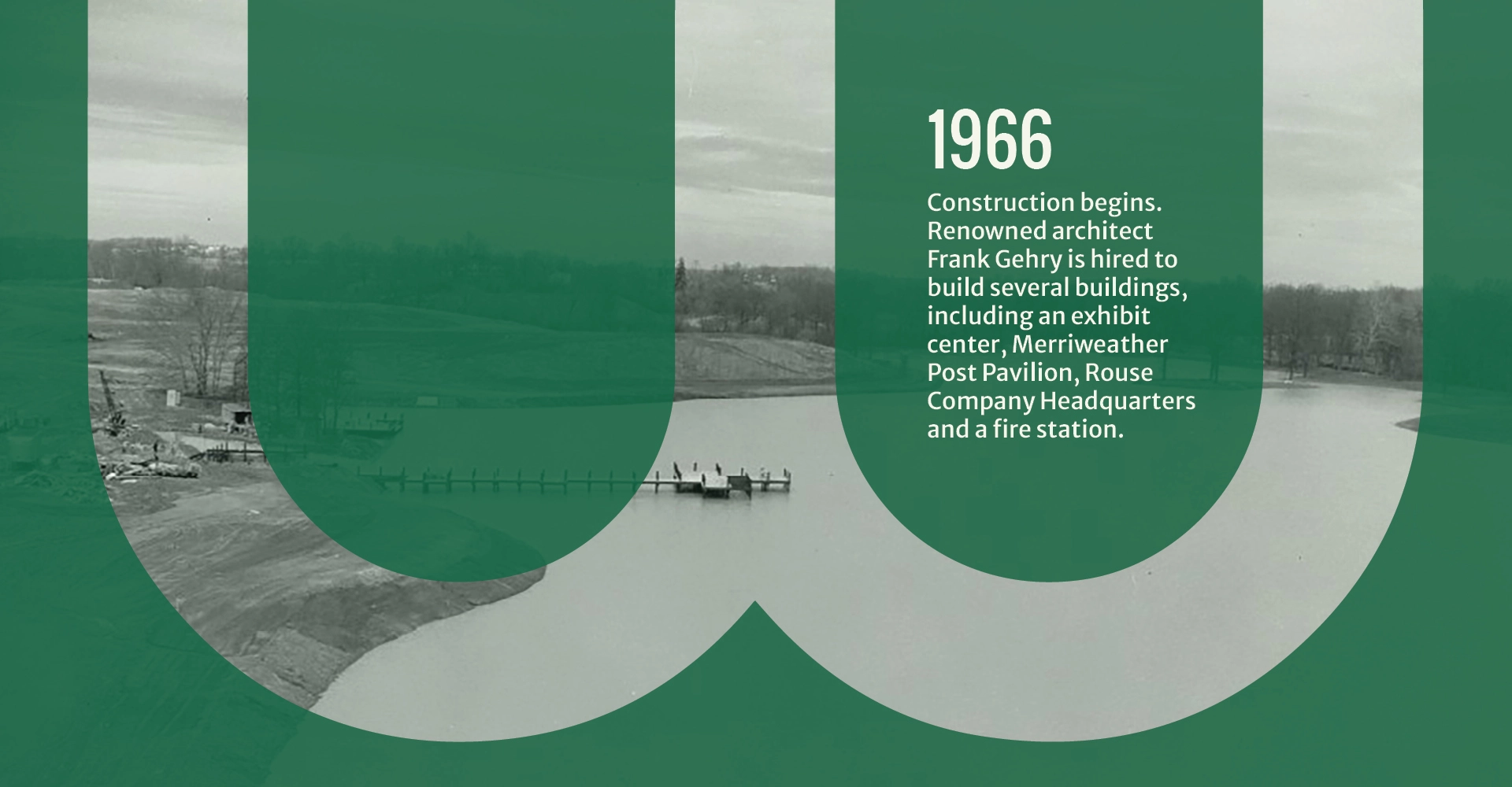 1966: Architect Frank Gehry is hired for construction, building Rouse Company HQ and Merriweather Post Pavilion, among other buildings.
